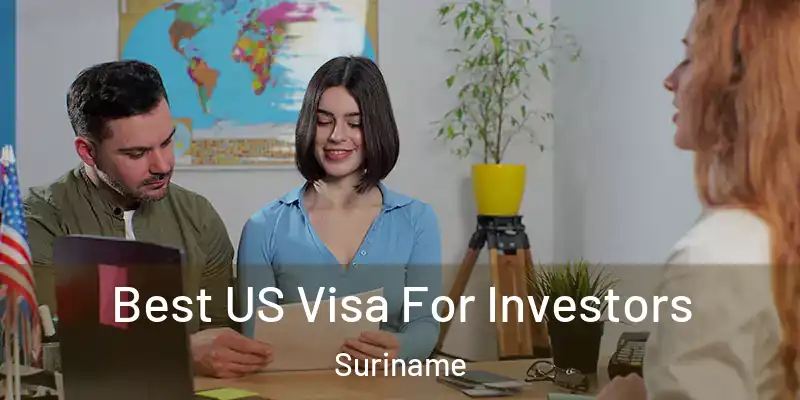  Best US Visa For Investors Suriname