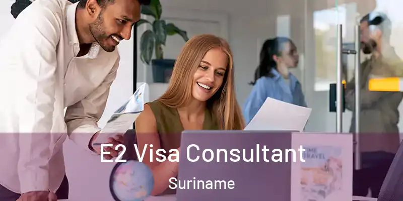  E2 Visa Consultant Suriname