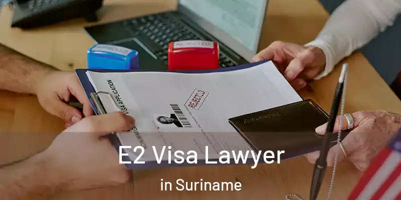  E2 Visa Lawyer in Suriname