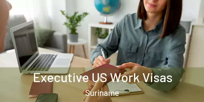  Executive US Work Visas Suriname