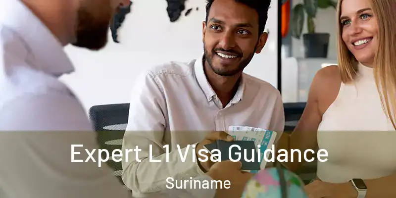  Expert L1 Visa Guidance Suriname