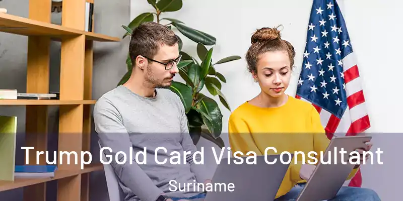  Trump Gold Card Visa Consultant Suriname