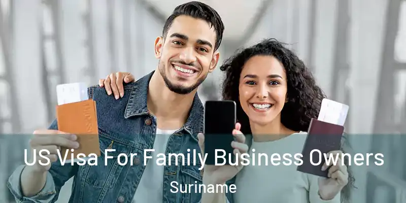  US Visa For Family Business Owners Suriname
