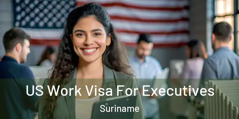  US Work Visa For Executives Suriname