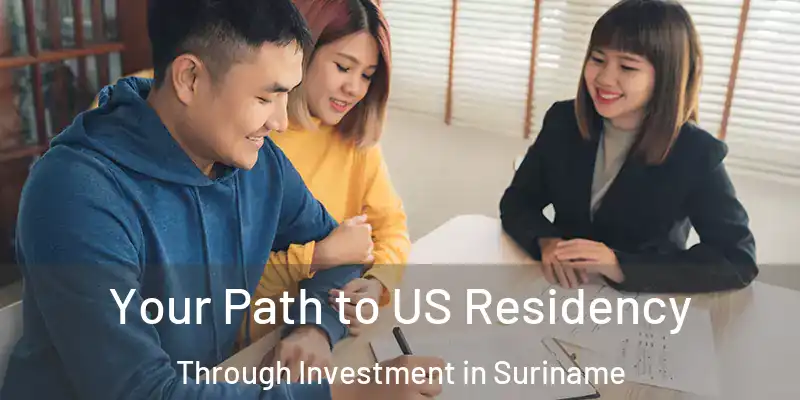  Your Path to US Residency Through Investment in Suriname